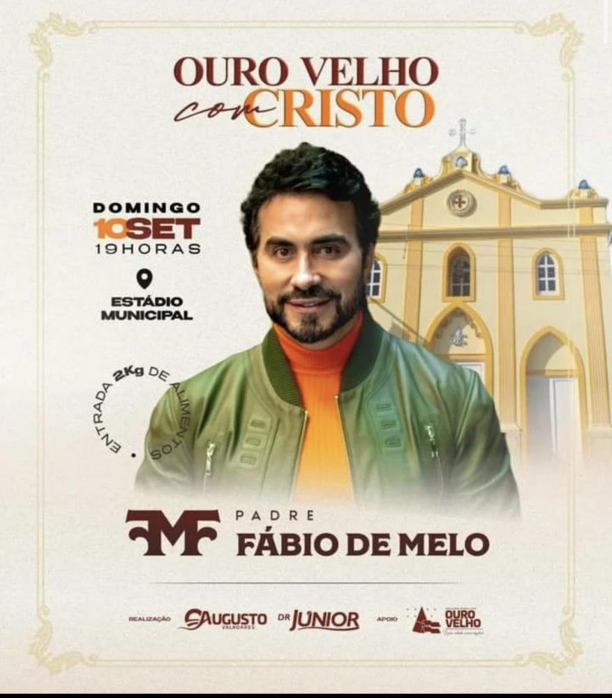 Prefeitura Municipal realizará o 1º Ouro Velho com Cristo com show de Pe Fábio de Melo 
