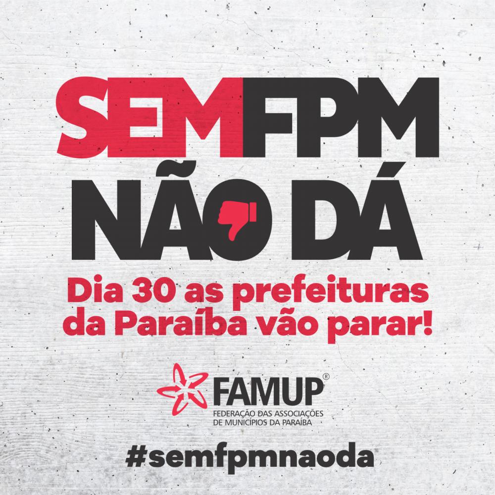 Prefeituras param no dia 30 e gestores realizam mobilização contra as quedas nos repasses do FPM