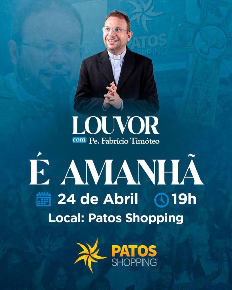 Padre Fabrício realiza noite de louvor nessa quarta (24), no Patos Shopping